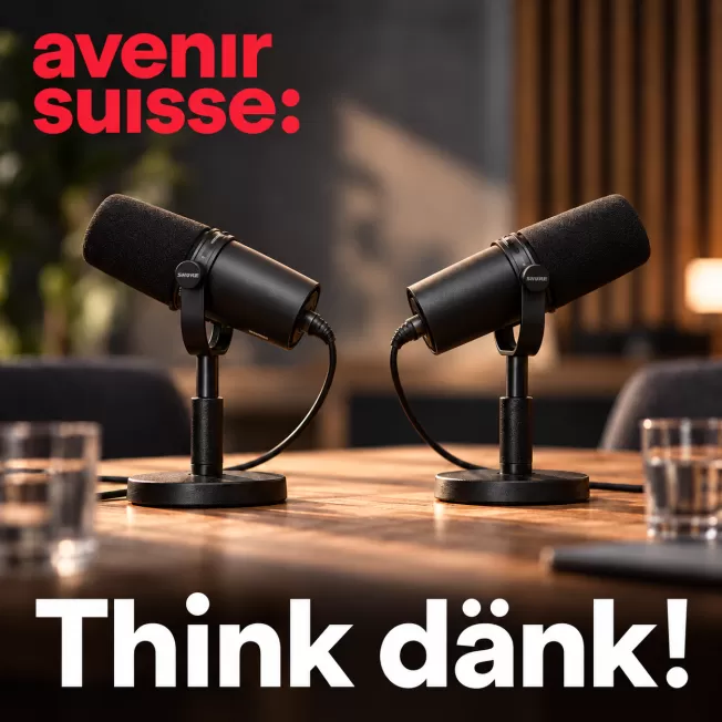 Think dänk Podcast von Avenir Suisse